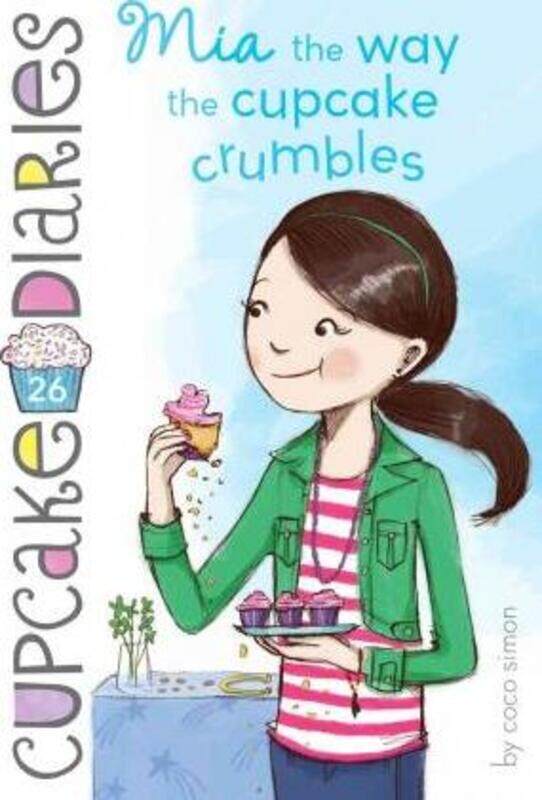 

Mia the Way the Cupcake Crumbles,Paperback,BySimon, Coco
