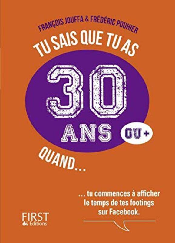 

Tu Sais Que Tu As 30 Ans Quand By Fran Ois Jouffa Paperback