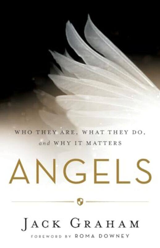 

Angels Who They Are What They Do and Why It Matters by Jack GrahamRoma Downey-Paperback