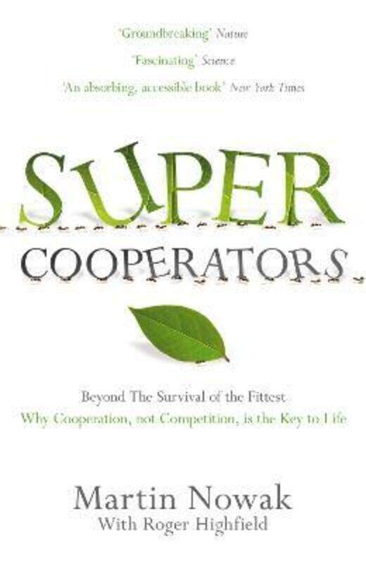 

Supercooperators: Beyond the Survival of the Fittest: Why Cooperation, Not Competition, is the Key t.paperback,By :Martin Nowak