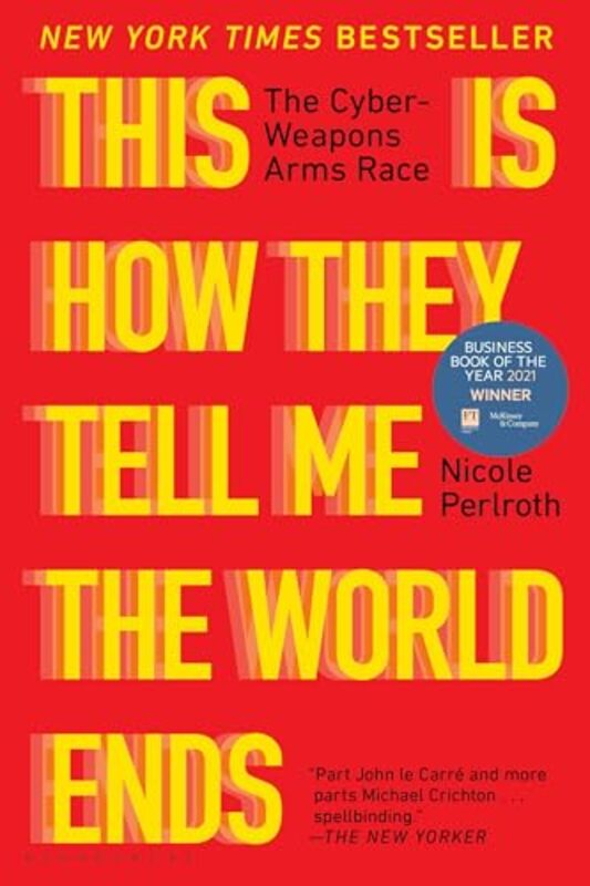 This Is How They Tell Me The World Ends By Nicole Perlroth - Paperback