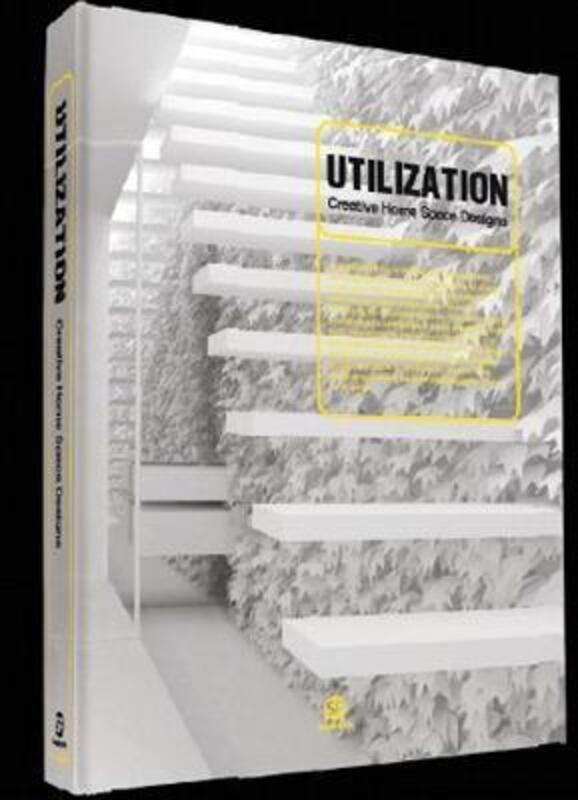 Utilization: Creative Home Space Design,Hardcover,ByVarious