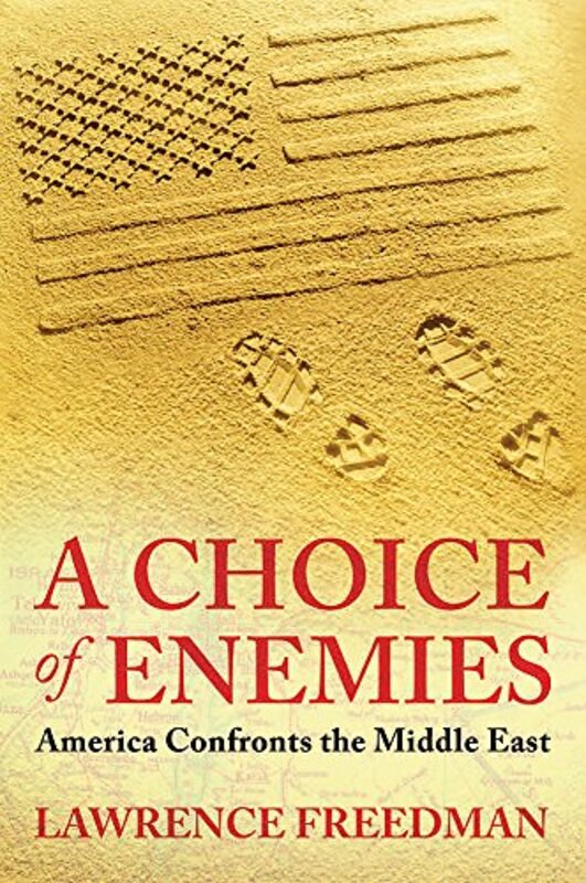 A Choice Of Enemies: America Confronts the Middle East, Paperback Book, By: Lawrence Freedman