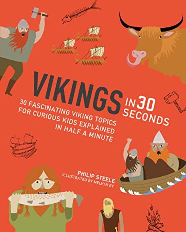 

Vikings in 30 Seconds: 30 fascinating viking topics for curious kids explained in half a minute (Kid, Paperback Book, By: Philip Steele