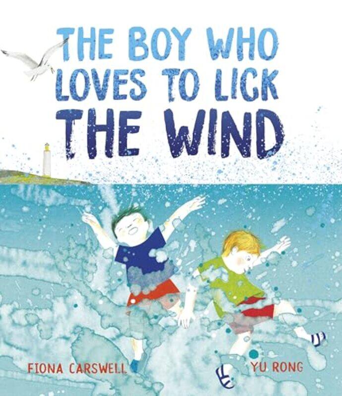 

The Boy Who Loves to Lick the Wind by Fiona CarswellYu Rong-Hardcover