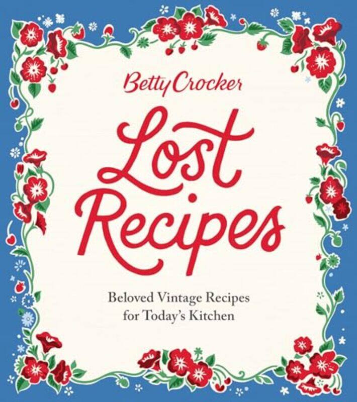 

Betty Crocker Lost Recipes,Hardcover By Crocker, Betty