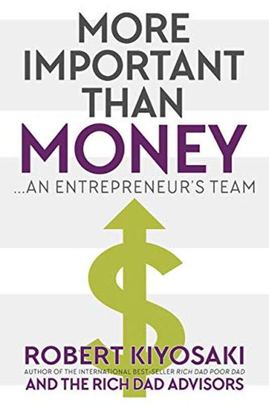 

More Important Than Money - MM Export Ed.: An Entrepreneur's Team, Paperback Book, By: Robert Kiyosaki