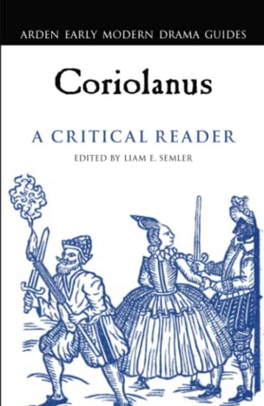 

Coriolanus A Critical Reader by Dr Liam E University of Sydney, Australia SemlerProfessor Lisa Hopkins-Paperback