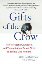 Gifts of the Crow: How Perception, Emotion, and Thought Allow Smart Birds to Behave Like Humans , Paperback by Marzluff, John - Angell, Tony