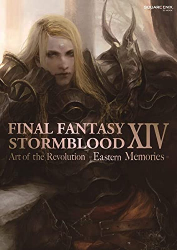 

Final Fantasy Xiv: Stormblood -- The Art Of The Revolution - Eastern Memories- , Paperback by Square Enix