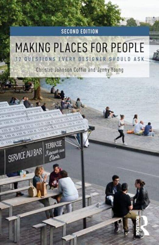 

Making Places for People by Christie (The Design Partnership, San Francisco, California, USA) Johnson CoffinJenny (University of Oregon, Eugene, Orego