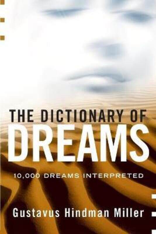 

^(R)The Dictionary of Dreams: 10,000 Dreams Interpreted,Paperback,ByGustavus Hindman Miller