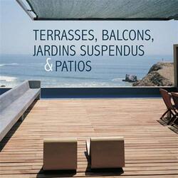 TERRASSES, BALCONS, JARDINS SUSPENDUS ET PATIOS,Paperback,By:COLLECTIF