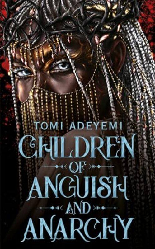 

Children of Anguish and Anarchy by Tomi Adeyemi-Hardcover