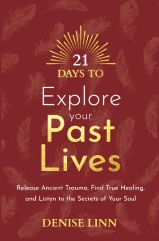 

21 Days to Explore Your Past Lives by Denise Linn-Paperback
