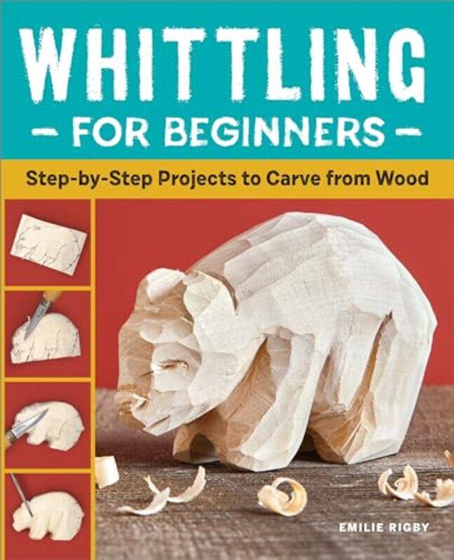 

Whittling For Beginners By Rigby Emilie - Paperback