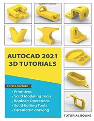 AutoCAD 2021 3D Tutorials,Paperback,By:Tutorial Books
