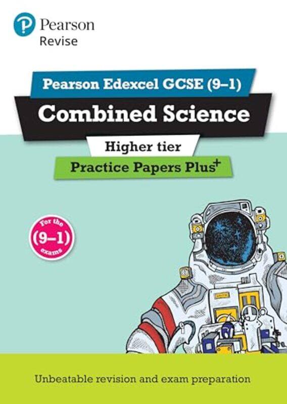 

Pearson Revise Edexcel Gcse Combined Science Higher Practice Papers Plus 2023 And 2024 Exams by Hoare, Stephen - Saunders, Nigel - Wilson, Catherine -