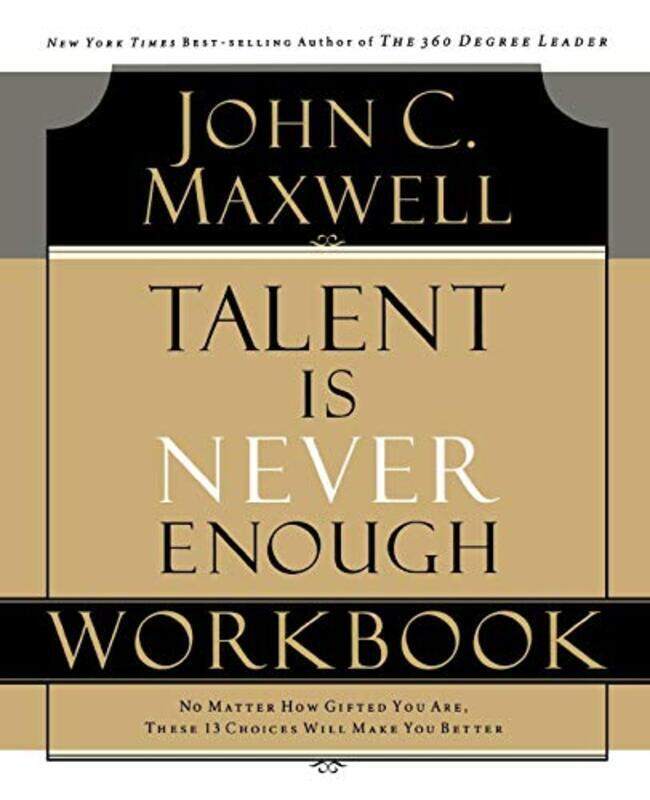 

Talent is Never Enough Workbook , Paperback by Maxwell, John C.