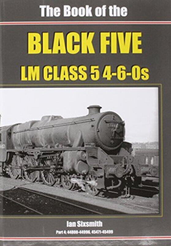 

The Book of the Black Fives LM Class 5 460s by Ian Sixsmith-Hardcover
