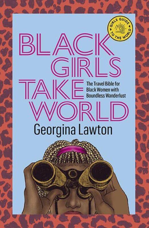 

Black Girls Take World by Georgina Lawton-Hardcover