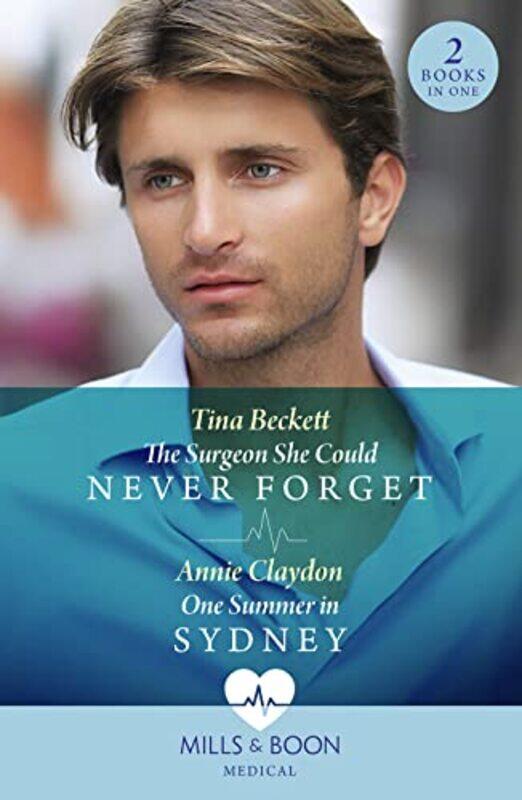 

The Surgeon She Could Never Forget One Summer In Sydney by Tina BeckettAnnie Claydon-Paperback