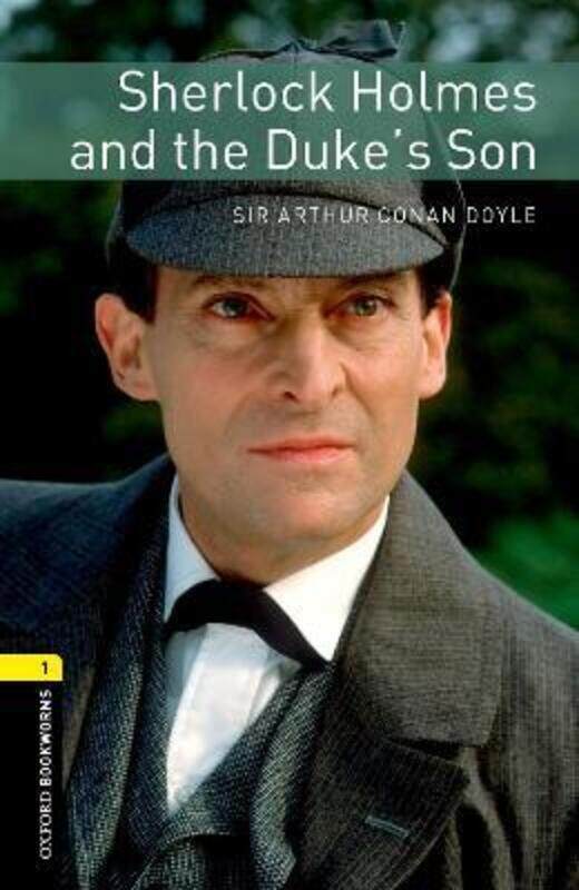 

Oxford Bookworms Library: Level 1:: Sherlock Holmes and the Duke's Son,Paperback, By:Conan Doyle, Arthur - Bassett, Jennifer