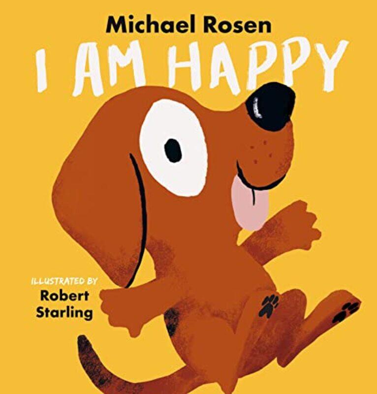 

I Am Happy by Michael RosenRobert Starling-Hardcover