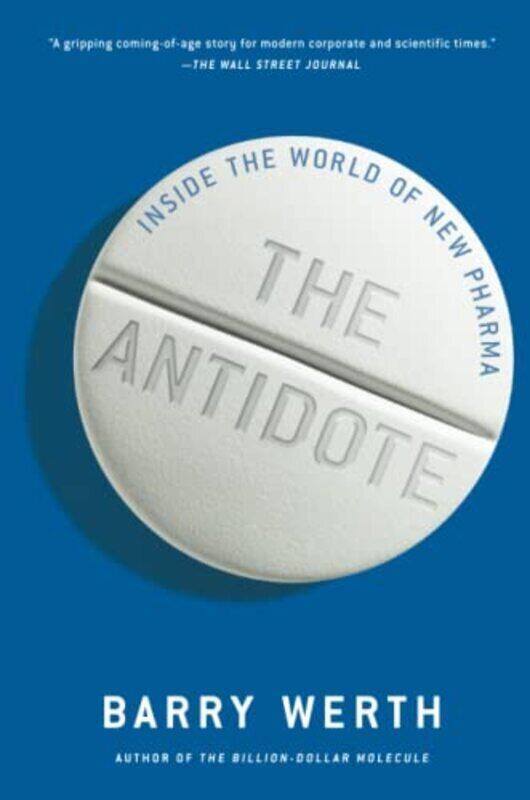 

The Antidote: Inside the World of New Pharma , Paperback by Werth, Barry