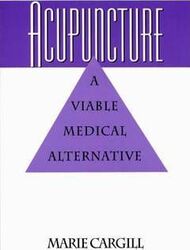 Acupuncture: A Viable Medical Alternative,Paperback, By:Cargill, Marie E.