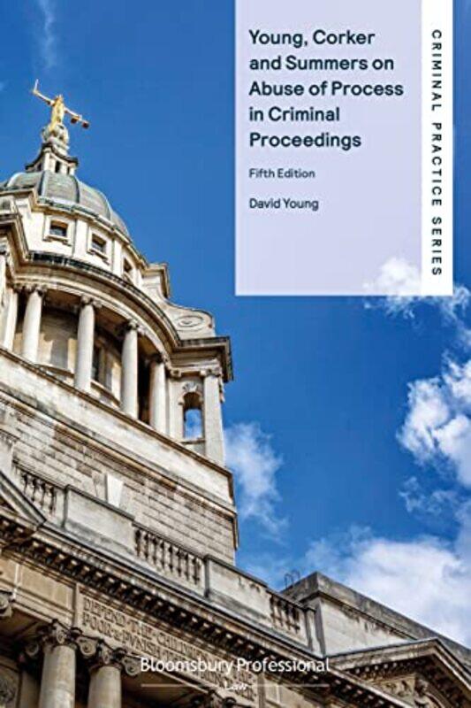 

Young Corker and Summers on Abuse of Process in Criminal Proceedings by Mr David Young-Paperback