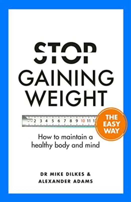 

Stop Gaining Weight The Easy Way by Dr Mike DilkesAlexander Adams-Paperback