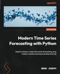 Modern Time Series Forecasting With Python Explore Industryready Time Series Forecasting Using Mod By Joseph, Manu - Paperback