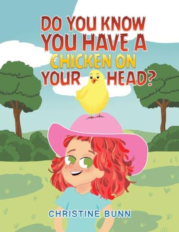 

Do You Know You Have a Chicken on Your Head by Christine Bunn-Paperback