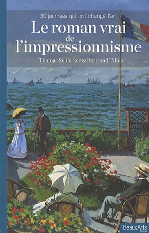 Le roman vrai de limpressionisme : 30 journ es qui ont chang lart,Paperback by Thomas Schlesser