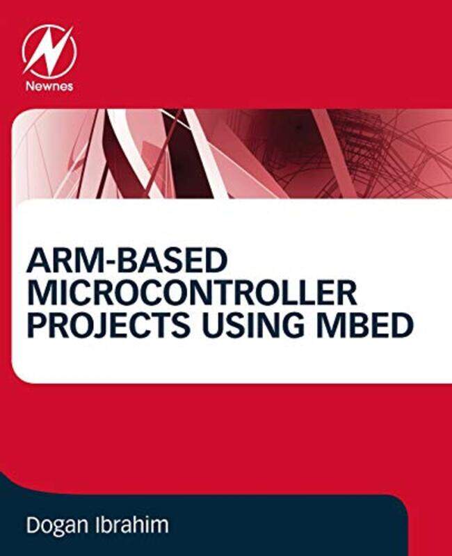 

Armbased Microcontroller Projects Using Mbed by Dogan (Department of Computer Information Systems, Near East University) Ibrahim-Paperback