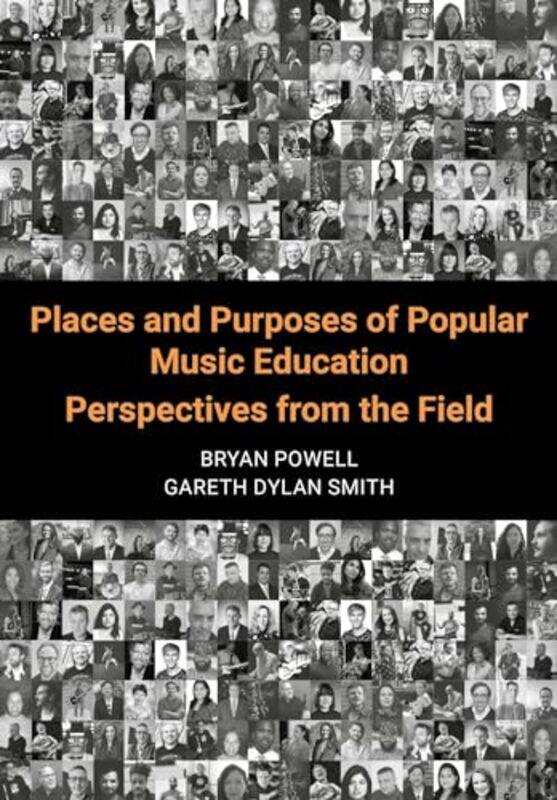 

Places and Purposes of Popular Music Education by Bryan Montclair State University PowellGareth Dylan Boston University, USA Smith-Paperback