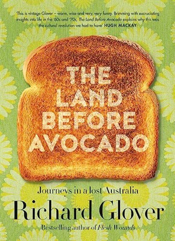 

The Land Before Avocado by Richard Glover-Paperback