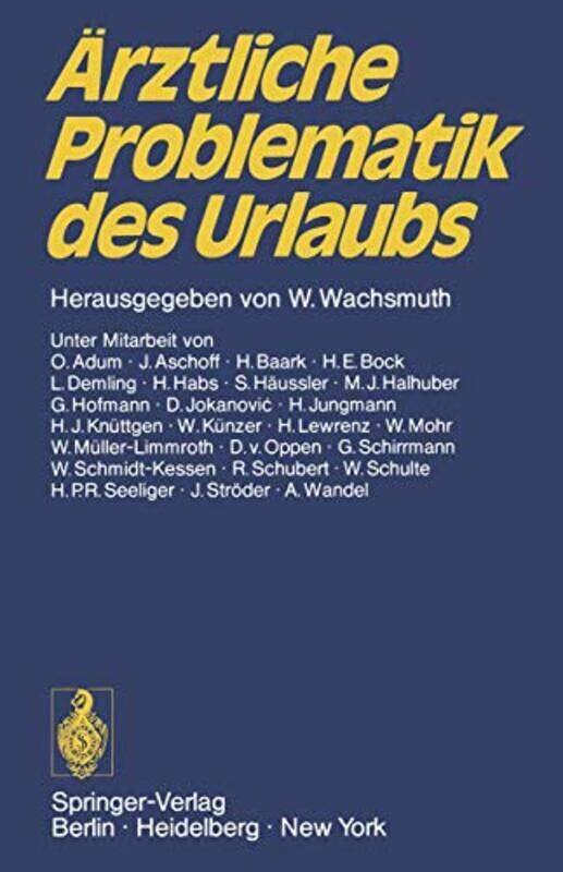 

Aerztliche Problematik Des Urlaubs: Verhandlungsbericht Des 1. Adac-Aerzte-Kongresses Vom 16. Bis 17 By Wachsmuth, Werner Paperback