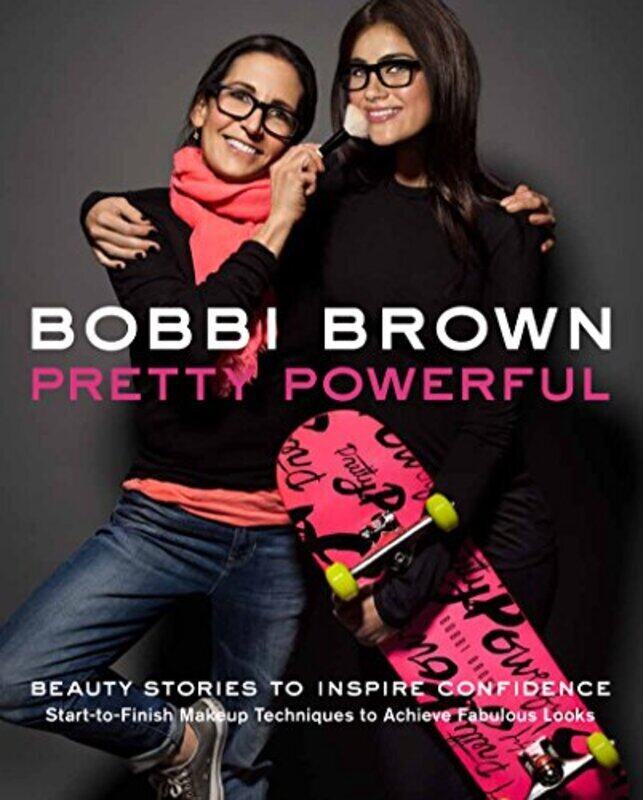 

BOBBI BROWN'S PRETTY POWERFUL, Hardcover, By: SARA BLISS & BOBBI BROWN