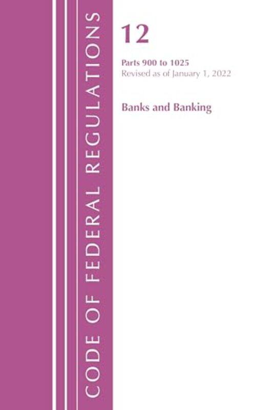 

Code Of Federal Regulations Title 12 Banks And Banking 9001025 Revised As Of January 1 2022 by Office Of The Federal Register (US)-Paperback