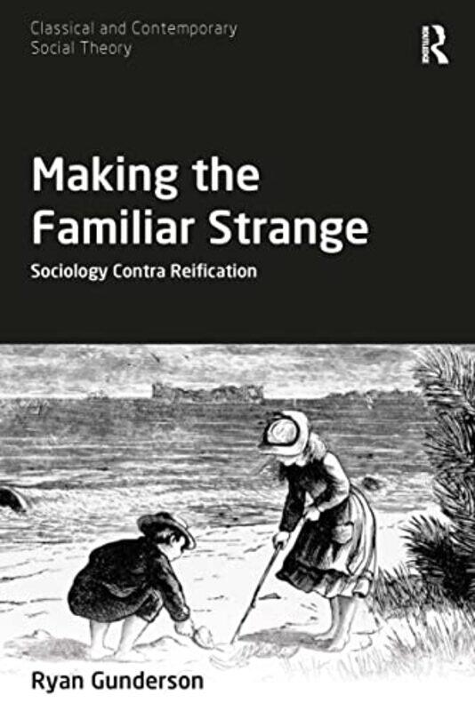

Making the Familiar Strange by Ryan Miami University, USA Gunderson-Paperback
