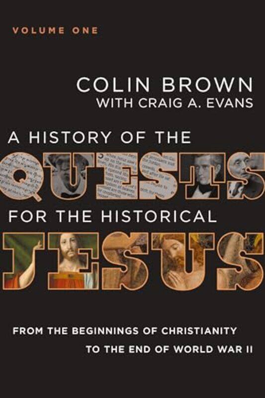 

A History Of The Quests For The Historical Jesus Volume 1 by Colin BrownCraig A Evans-Hardcover