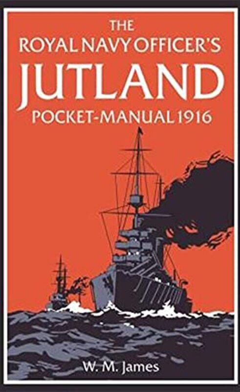 

The Royal Navy Officer’s Jutland PocketManual 1916 by W M James RNBrian Lavery-Hardcover