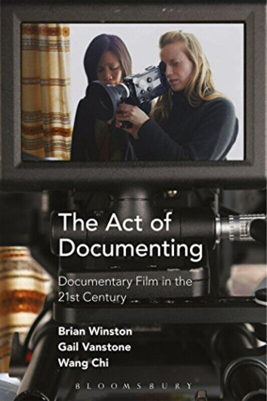 

The Act of Documenting by Brian University of Lincoln, UK WinstonDr Gail York University, Canada VanstoneWang University of Lincoln, UK Chi-Paperback