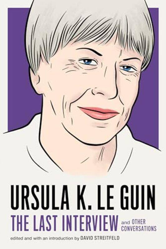 

Ursula Le Guin The Last Interview by Ursula Le Guin-Paperback