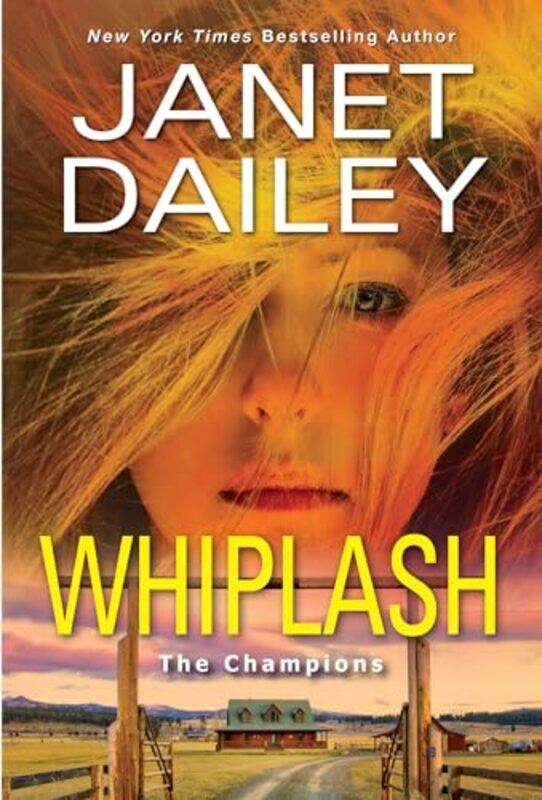 

Whiplash An Exciting And Thrilling Novel Of Western Romantic Suspense by Dailey, Janet - Paperback