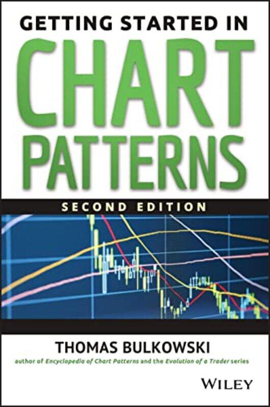 

Getting Started In Chart Patterns by Thomas N. Bulkowski-Paperback