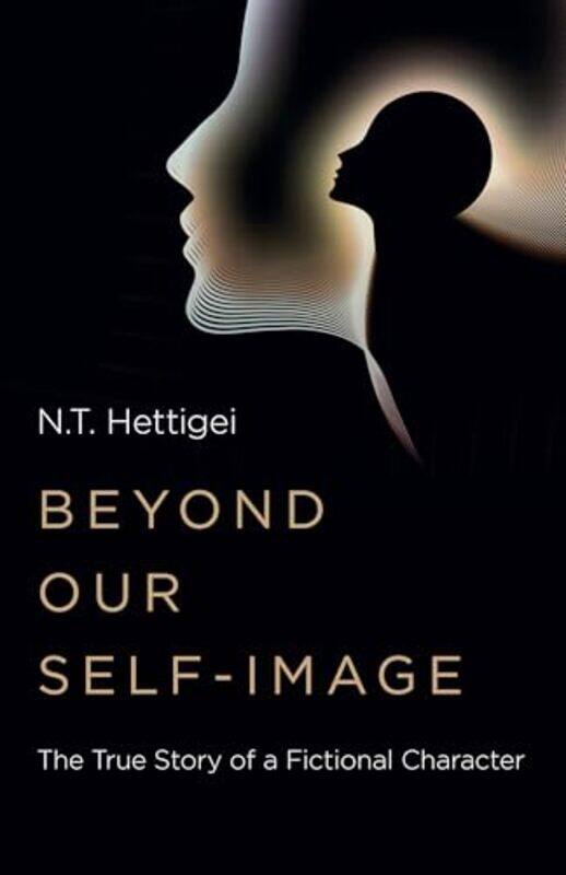 

Beyond Our Self-Image by N.T. Hettigei -Paperback