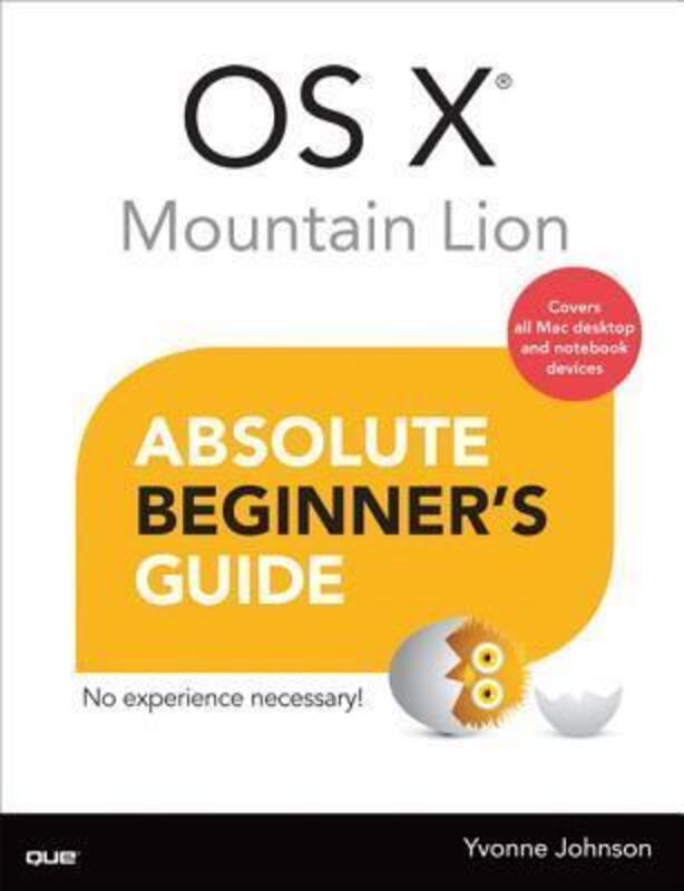 OS X Mountain Lion Absolute Beginner's Guide, Paperback Book, By: Yvonne Johnson